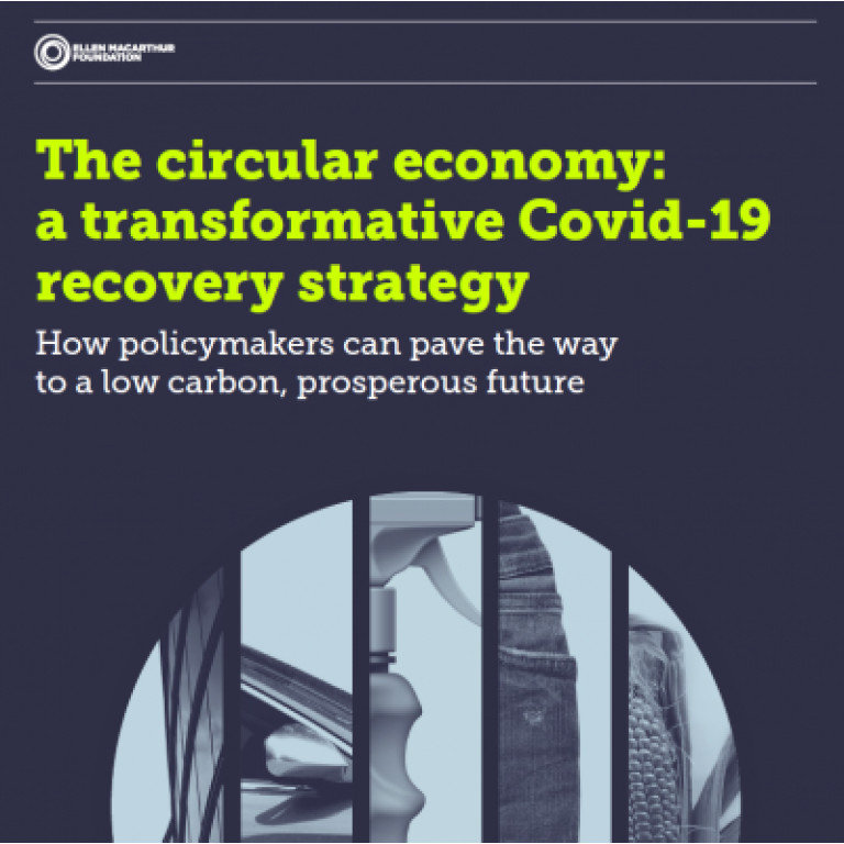 The circular economy: a transformative Covid-19 recovery strategy