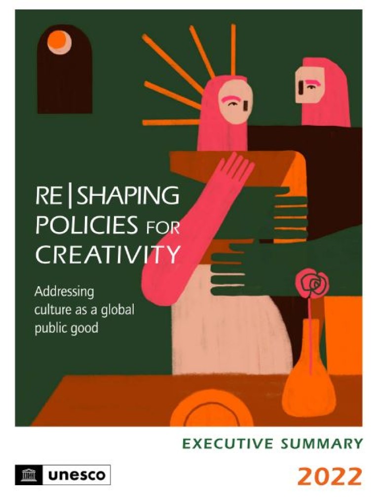 RE | SHAPING POLICIES FOR CREATIVITY. Addressing culture as a global public good